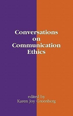 Conversations on Communication Ethics(English, Hardcover, Greenberg Karen Joy)
