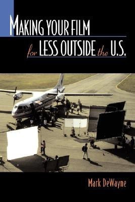 Making Your Film for Less Outside the U.S.(English, Paperback, Dewayne Mark)
