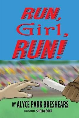 Run, Girl, Run!(English, Paperback, Breshears Alyce Park)