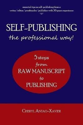 SELF-PUBLISHING--the professional way!(English, Paperback, Antao-Xavier Cheryl)