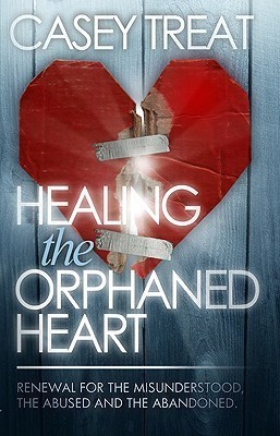 Healing the Orphaned Heart(English, Paperback, Treat Casey)