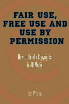 Fair Use, Free Use, and Use by Permission(English, Paperback, Wilson Lee)