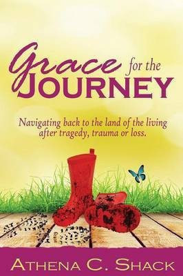Grace for the Journey(English, Paperback, Shack Athena C)