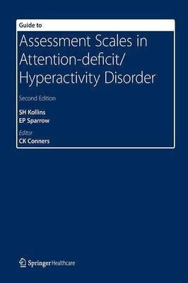 Guide to Assessment Scales in Attention-Deficit/Hyperactivity Disorder(English, Paperback, Kollins Scott H)