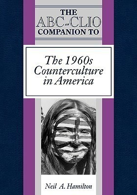 The ABC-Clio Companion to the 1960s Counterculture in America(English, Hardcover, Hamilton Neil A.)