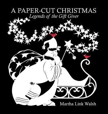 A Paper-Cut Christmas(English, Hardcover, Walsh Martha Link)