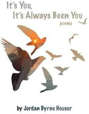 It's You, It's Always Been You(English, Paperback, Byrnehouser Jordan)