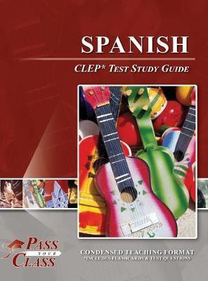 Spanish CLEP Test Study Guide(English, Hardcover, Passyourclass)