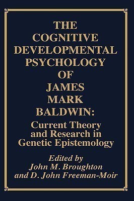 The Cognitive Developmental Psychology of James Mark Baldwin(English, Hardcover, Broughton John)
