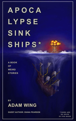 Apoca Lypse Sink Ships(English, Paperback, Wing Adam)