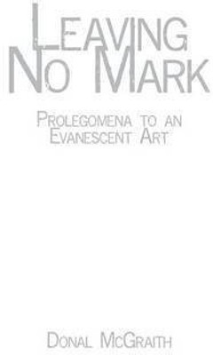 Leaving No Mark(English, Paperback, McGraith Donal)
