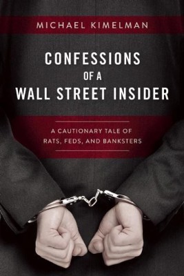 Confessions of a Wall Street Insider(English, Hardcover, Kimelman Michael)