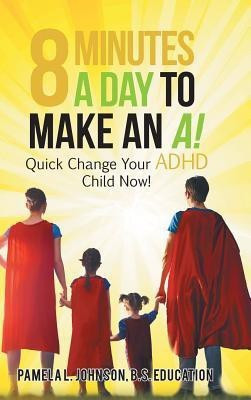 8 Minutes a Day to Make an A!(English, Hardcover, Johnson B S Education Pamela L)