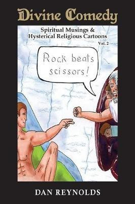 Divine Comedy Spiritual Musings & Hysterical Religious Cartoons Vol. 2(English, Paperback, Reynolds Dan Prof)
