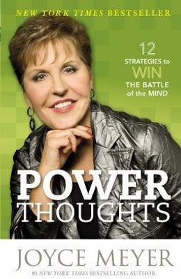 Power Thoughts: 12 Strategies to Win the Battle of the Mind(English, Paperback, Meyer Joyce)