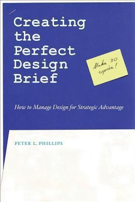 Creating the Perfect Design Brief(English, Paperback, Phillips Peter L.)