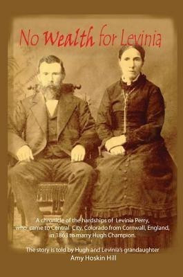 No Wealth for Levinia(English, Paperback, Hill Amy Hoskin)