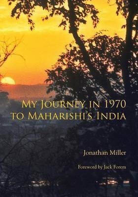 My Journey in 1970 to Maharishi's India(English, Paperback, Miller Jonathan L)