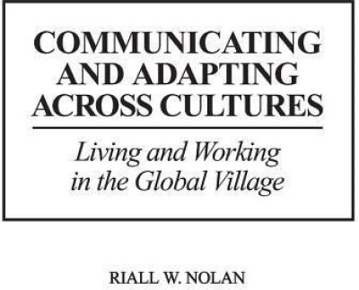 Communicating and Adapting Across Cultures(English, Hardcover, Nolan Riall)