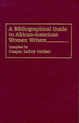 A Bibliographical Guide to African-American Women Writers(English, Hardcover, Jordan Casper L.)