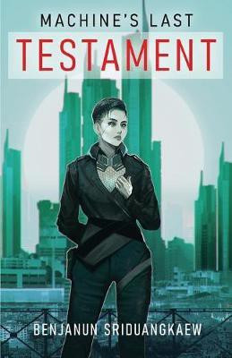 Machine's Last Testament(English, Paperback, Sriduangkaew Benjanun)