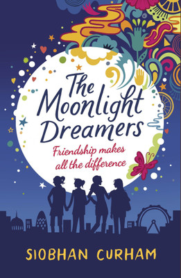 The Moonlight Dreamers  - Friendship Makes All the Difference(English, Paperback, Curham Siobhan)
