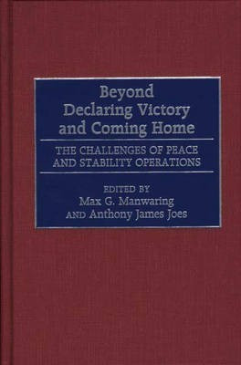 Beyond Declaring Victory and Coming Home(English, Hardcover, Joes Anthony J.)