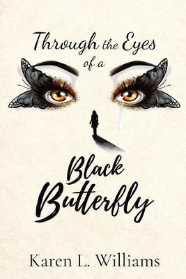 Through the Eyes of a Black Butterfly(English, Paperback, Williams Karen L)