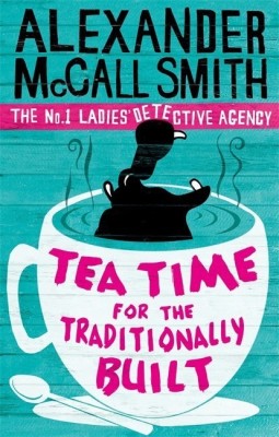 Tea Time For The Traditionally Built(English, Paperback, McCall Smith Alexander)