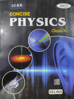 Selina ICSE Concise Physics For Class 10 (2022)(Paperback, R.P. Goyal)