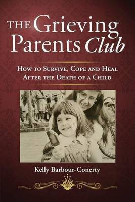 The Grieving Parents Club(English, Paperback, Barbour-Conerty Kelly)