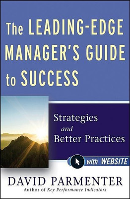 The Leading-Edge Manager's Guide to Success, with Website(English, Hardcover, Parmenter David)
