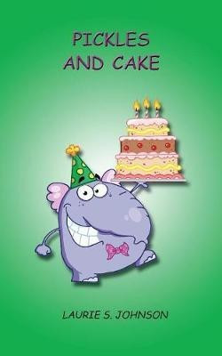 Pickles and Cake(English, Paperback, Johnson Laurie S)