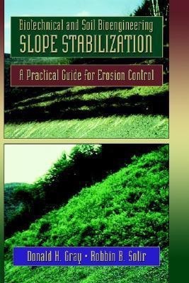 Biotechnical and Soil Bioengineering Slope Stabilization(English, Hardcover, Gray Donald H.)