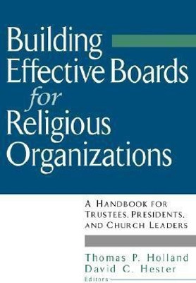 Building Effective Boards for Religious Organizations(English, Paperback, Holland Thomas P.)