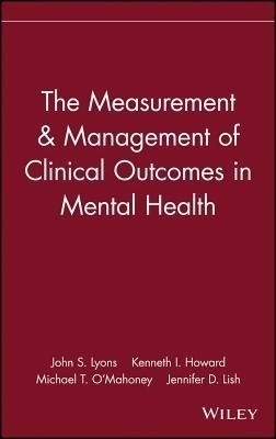 The Measurement & Management of Clinical Outcomes in Mental Health(English, Hardcover, Lyons John S.)