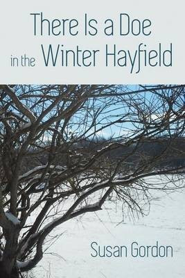There Is A Doe In The Winter Hayfield(English, Paperback, Gordon Susan)
