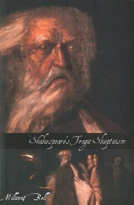 Shakespeare's Tragic Skepticism(English, Hardcover, Bell Millicent)