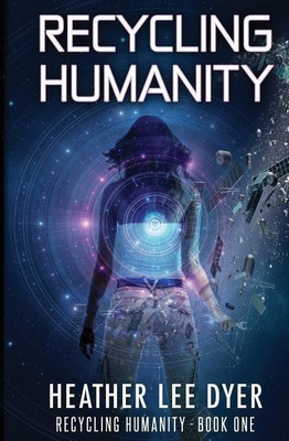 Recycling Humanity(English, Paperback, Dyer Heather Lee)