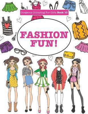 Gorgeous Colouring For Girls - Fashion Fun!(English, Paperback, James Elizabeth)
