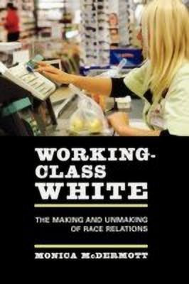 Working-Class White(English, Paperback, McDermott Monica)