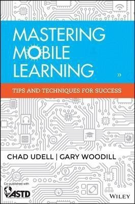 Mastering Mobile Learning(English, Hardcover, Udell Chad)