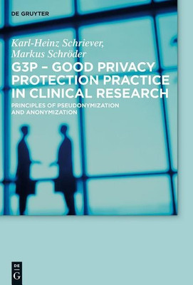 G3P - Good Privacy Protection Practice in Clinical Research(English, Hardcover, Schriever Karl-Heinz)
