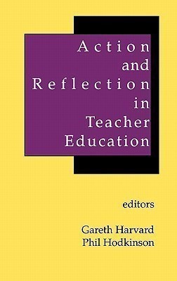 Action and Reflection in Teacher Education(English, Hardcover, Harvard Gareth Rees)