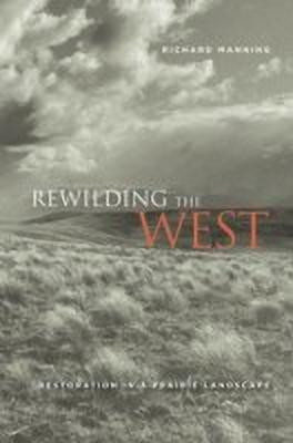 Rewilding the West(English, Paperback, Manning Richard)