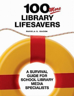 100 More Library Lifesavers(English, Paperback, Bacon Pamela S.)