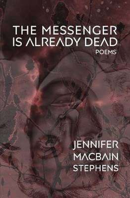 The Messenger is Already Dead(English, Paperback, Macbain-Stephens Jennifer)