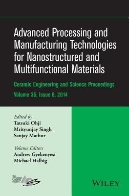 Advanced Processing and Manufacturing Technologies for Nanostructured and Multifunctional Materials, Volume 35, Issue 6(English, Hardcover, unknown)