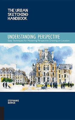 Understanding Perspective (The Urban Sketching Handbook)(English, Paperback, Bower Stephanie)
