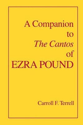 A Companion to The Cantos of Ezra Pound(English, Paperback, Terrell Carroll F.)